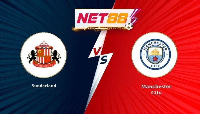 NET88 Soi Kèo, Nhận Định Bóng Đá Sunderland vs Man City 3h00 - 02-01-2026