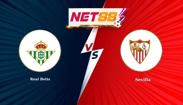 NET88 Soi Kèo, Nhận Định Bóng Đá Real Betis vs Sevilla 0h30 - 02-03-2026